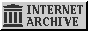 black text saying "INTERNET ARCHIVE" and "PRESERVE The Internet | Games | Film | TV | Software | Photos | Books | history!".
